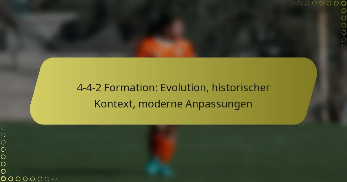 4-4-2 Formation: Evolution, historischer Kontext, moderne Anpassungen
