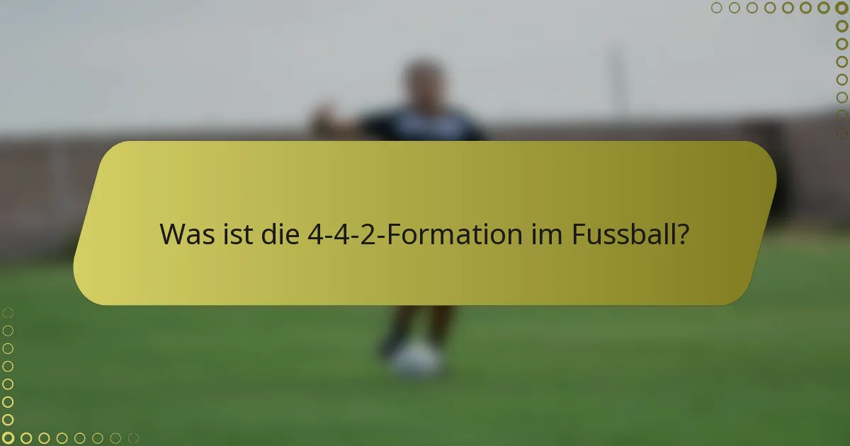 Was ist die 4-4-2-Formation im Fussball?