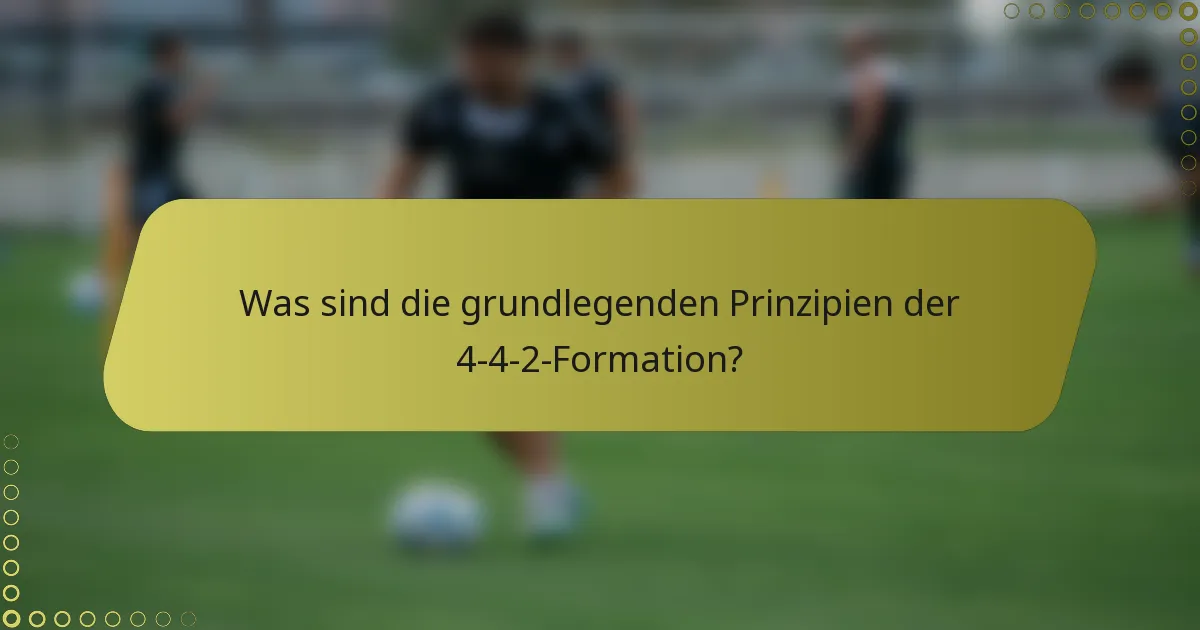 Was sind die grundlegenden Prinzipien der 4-4-2-Formation?