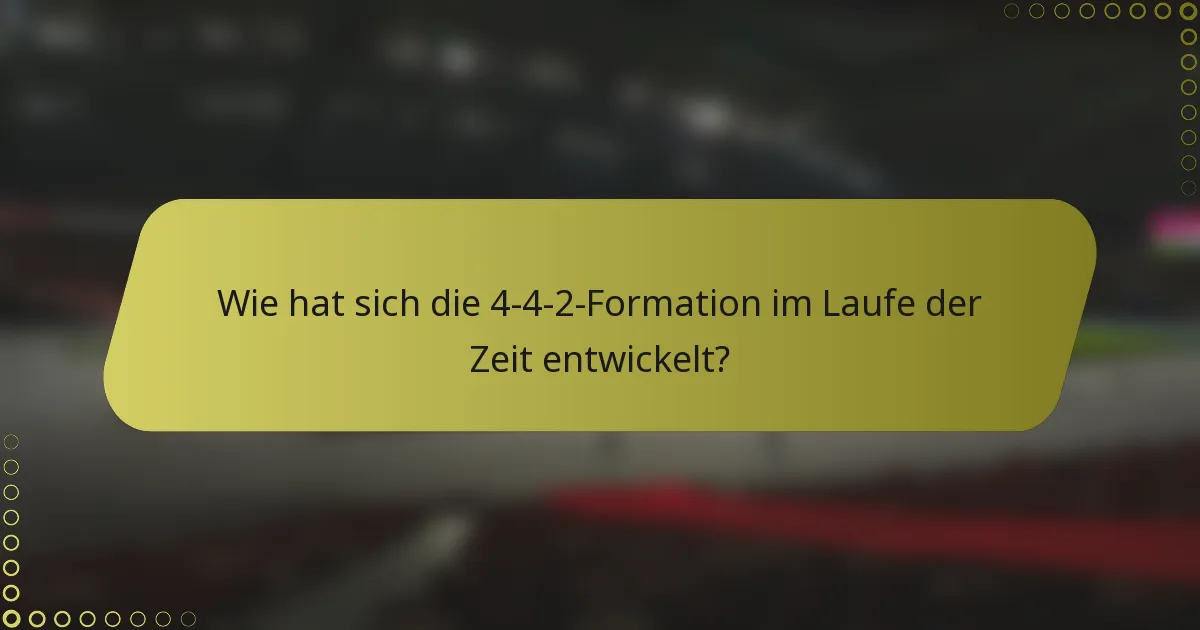 Wie hat sich die 4-4-2-Formation im Laufe der Zeit entwickelt?